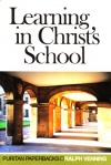 Learning in Christs School - Puritan Paperbacks
